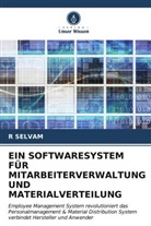 R SELVAM, R. Selvam - EIN SOFTWARESYSTEM FÜR MITARBEITERVERWALTUNG UND MATERIALVERTEILUNG