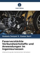 Venkata Sanyasi S Kumar Karri, Venkata Sanyasi S. Kumar Karri - Faserverstärkte Verbundwerkstoffe und Anwendungen im Ingenieurwesen