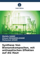 Mohame Amari, Mohamed Amari, Zitouni Benabdelghani, Mehdia Gandi - Synthese Von Bionanokompositen, mit antiseptischen Effekten auf die Haut