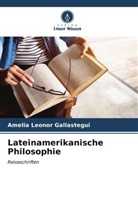 Amelia Leonor Gallastegui - Lateinamerikanische Philosophie