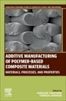 Fabrizio Sarasini, Fabrizio (Assistant Professor Sarasini, Fabienne Touchard, Fabienne (PPRIME Institute Touchard - Additive Manufacturing of Polymer-Based Composite Materials