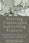 Sarah Garrison Surface-Evans, A. E. Garrison, Amanda E. Garrison, Kisha Supernant, Sarah Surface-Evans - Blurring Timescapes, Subverting Erasure