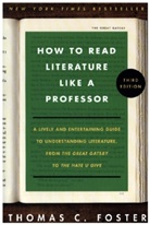 Thomas C Foster, Thomas C. Foster - How to Read Literature Like a Professor [Third Edition]