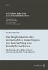 Martina Andrea Reber - Die Möglichkeiten des wirtschaftlich Berechtigten zur Beschaffung von Bankinformationen