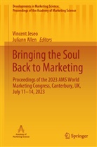 Allen, Juliann Allen, Vincent Jeseo - Bringing the Soul Back to Marketing
