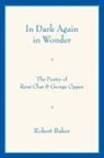 Robert Baker - In Dark Again in Wonder