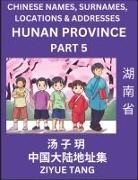 Ziyue Tang - Hunan Province (Part 5)- Mandarin Chinese Names, Surnames, Locations & Addresses, Learn Simple Chinese Characters, Words, Sentences with Simplified Characters, English and Pinyin