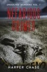 Harper Chase - Nefarious Crimes Unsolved Murders Vol. 1