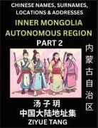 Ziyue Tang - Inner Mongolia Autonomous Region (Part 2)- Mandarin Chinese Names, Surnames, Locations & Addresses, Learn Simple Chinese Characters, Words, Sentences with Simplified Characters, English and Pinyin