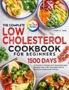 Robin K. Solis - The Complete Low Cholesterol Cookbook for Beginners