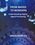 V T Sreekumar - From Waves to Wonders