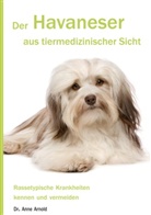 Anne Arnold, Dr Anne Arnold, Dr. Anne Arnold - Der Havaneser aus tiermedizinischer Sicht