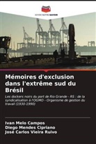 Diego Mendes Cipriano, Ivan Melo Campos, José Carlos Vieira Ruivo - Mémoires d'exclusion dans l'extrême sud du Brésil
