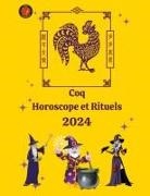 Alina A Rubi, Angeline Rubi - Coq Horoscope et Rituels 2024