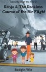 Radgin Wiz - Ranjo and The Reckless Course of The Air Flight