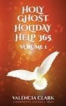 Valencia Clark - HOLY GHOST HOLIDAY HELP 365 VOLUME 1