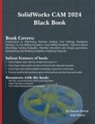 Gaurav Verma, Matt Weber - SolidWorks CAM 2024 Black Book