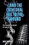 Mike Derrico - and the Cathedral Fell to the Ground