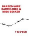 T G O'Dell - Barbed-wire, Barricades & Miss Becker