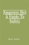 Sam Loray - Empower Her A Guide To Safety
