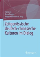 Rebecca Ehrenwirth, Haina Jin, Anna Stecher - Zeitgenössische deutsch-chinesische Kulturen im Dialog
