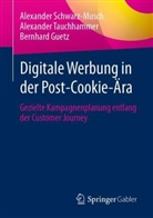 Gu, Bernhard Guetz, Alexander Schwarz-Musch, Alexander Tauchhammer - Digitale Werbung in der Post-Cookie-Ära