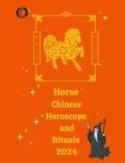 Alina A Rubi, Angeline Rubi - Horse Chinese Horoscope and Rituals 2024