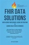 Ajit Dash - Fhir Data Solutions With Azure Fhir Server, Azure Api For Fhir & Azure Health Data Services