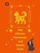 Alina A Rubi, Angeline A. Rubi - Dog Chinese Horoscope and Rituals 2024