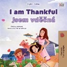 Shelley Admont, Kidkiddos Books - I am Thankful (English Czech Bilingual Children's Book)