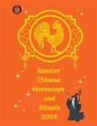 Alina A Rubi, Angeline Rubi - Rooster Chinese Horoscope and Rituals 2024