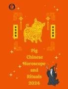 Alina A Rubi, Angeline Rubi - Pig Chinese Horoscope and Rituals 2024