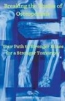 William J. Lowry - Breaking the Chains of Osteoporosis