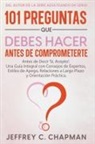 Jeffrey C. Chapman - 101 Preguntas que Debes Hacer Antes de Comprometerte
