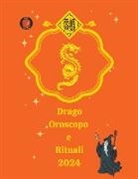 Alina A Rubi, Angeline A. Rubi - Drago Oroscopo e Rituali 2024