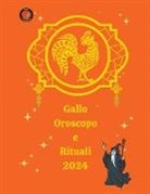 Alina A Rubi, Angeline A. Rubi - Gallo Oroscopo e Rituali 2024