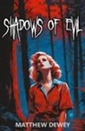 Matthew Dewey - Shadows of Evil