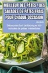 Alix Morin - MEILLEUR DES PÂTES ! DES SALADES DE PÂTES FRAIS POUR CHAQUE OCCASION