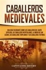 Captivating History - Caballeros medievales