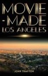John Trafton - Movie-Made Los Angeles