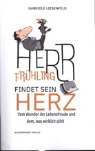 Gabriele Liesenfeld, Gabriele Liesenfeld - Herr Frühling findet sein Herz