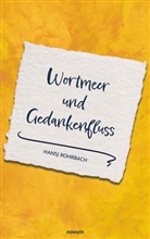 Hansj Rohrbach - Wortmeer und Gedankenfluss