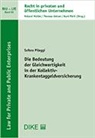 Sefora Pileggi, Thomas Geiser, Roland Müller, Kurt Pärli - Die Bedeutung der Gleichwertigkeit in der Kollektiv-Krankentaggeldversicherung