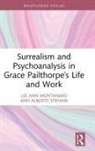 Lee Ann Montanaro, Alberto Stefana, Alberto Montanaro Stefana - Surrealism and Psychoanalysis in Grace Pailthorpe''s Life and Work
