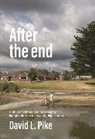 David L Pike, David L. Pike, Pike David L. - After the End