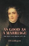 Jill Liddington - As Good As a Marriage