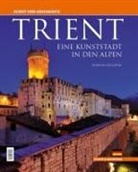 Fiorenzo Degasperi - Trient - eine Kunststadt in den Alpen