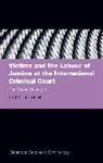 Leila Ullrich, Prof Leila (Associate Professor of Crimin Ullrich - Victims and the Labour of Justice At the International Criminal Court