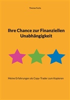Thomas Fuchs - Ihre Chance zur Finanziellen Unabhängigkeit