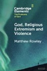Matthew Rowley, Matthew (Fairfield University Rowley - God, Religious Extremism and Violence